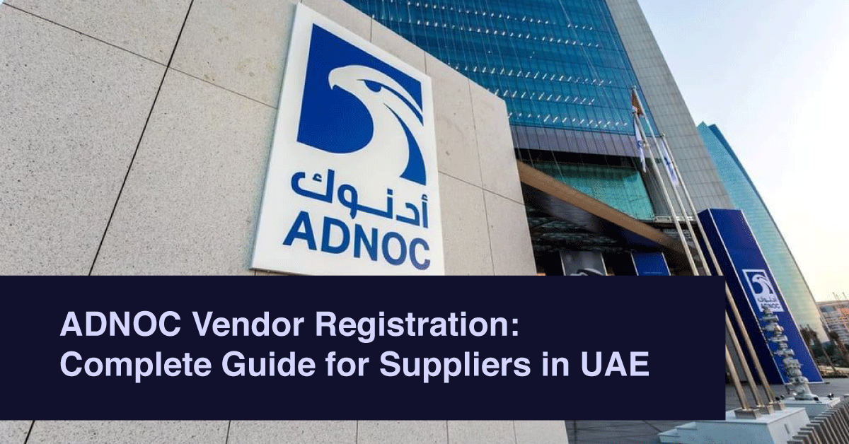 ADNOC Vendor Registration: Complete Guide for Suppliers in UAE