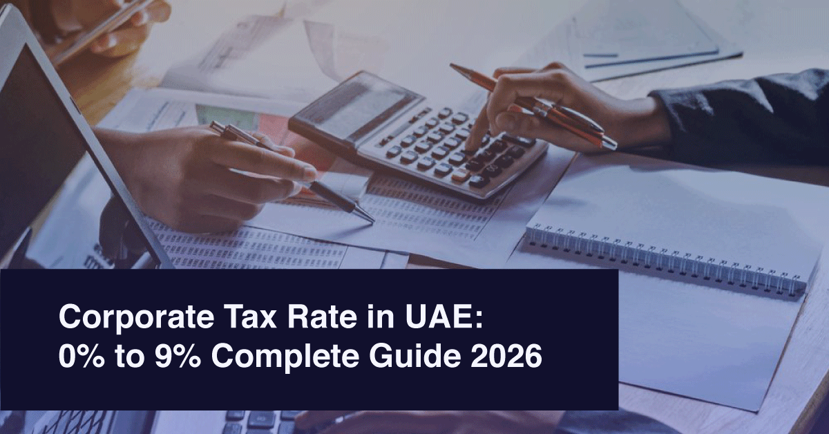Corporate professionals working at a desk with calculators, documents, and notebooks, overlaid with the headline “Corporate Tax Rate in UAE: 0% to 9% Complete Guide 2026.”