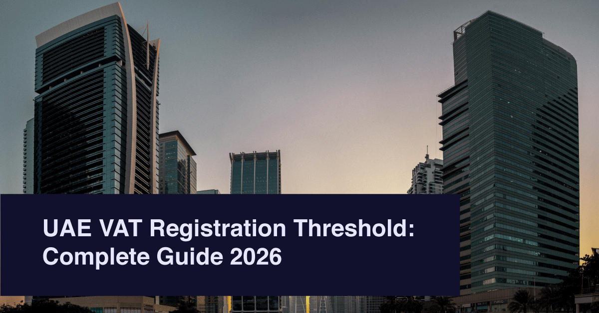 UAE VAT Registration Threshold Explained – Requirements & Process
