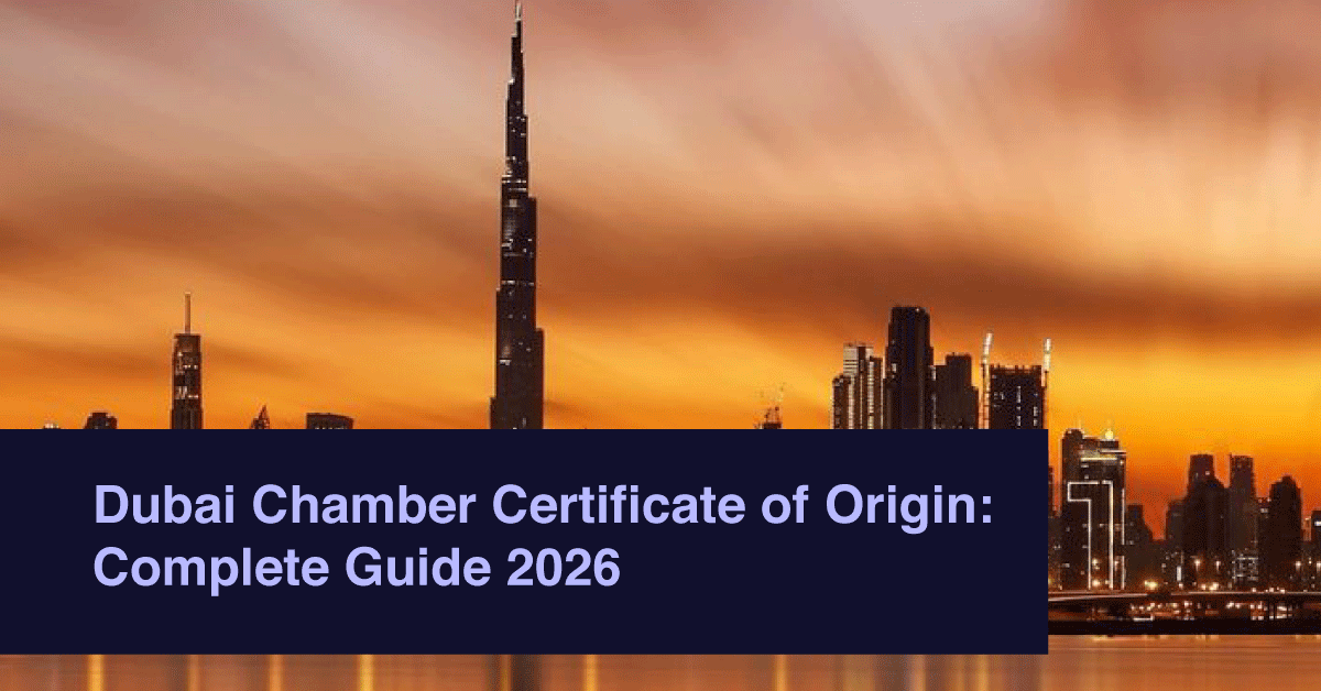 Dubai Chamber Certificate of Origin: Complete Guide 2026