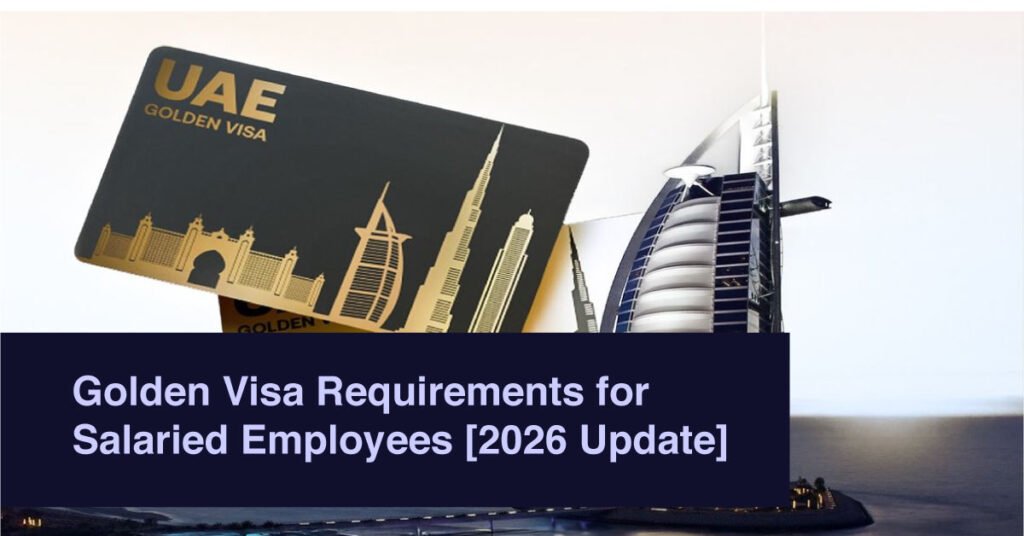 Golden Visa Requirements for Salaried Employees [2026 Update]