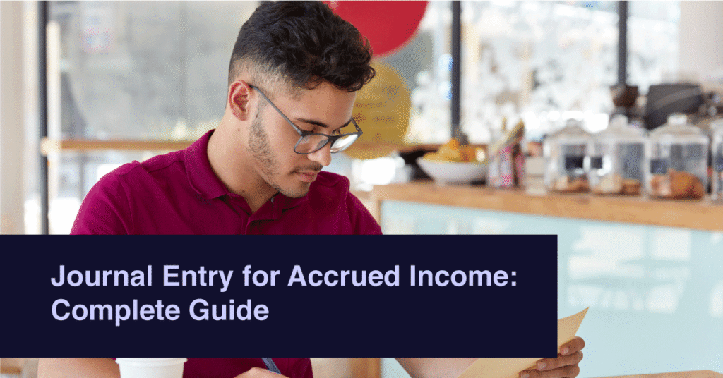 Journal Entry for Accrued Income: Complete Guide