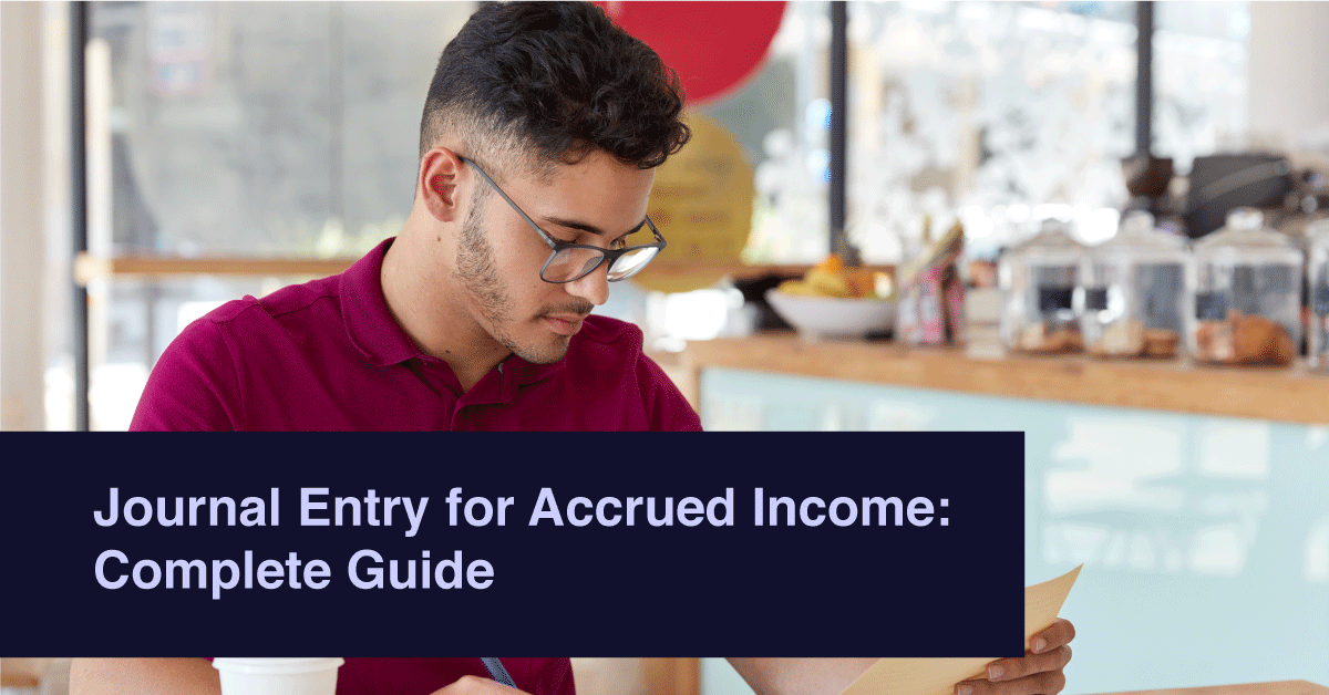 Journal Entry for Accrued Income: Complete Guide