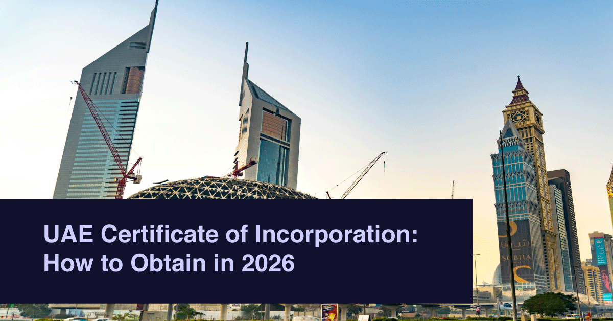 UAE Certificate of Incorporation: How to Obtain in 2026
