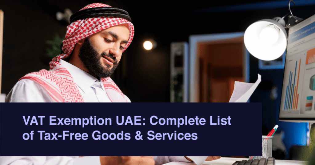 VAT Exemption UAE: Complete List of Tax-Free Goods & Services