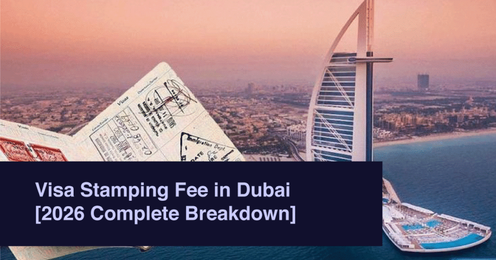 Visa Stamping Fees in Dubai | Complete Cost Guide 2026 | Naraa